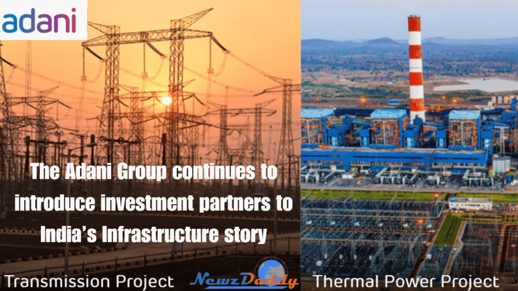 The Adani Group continues to introduce investment partners to India’s Infrastructure story