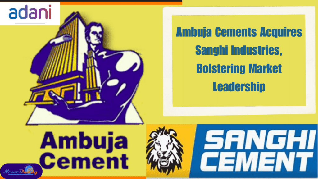 Ambuja Cement Acquires Sanghi Industries