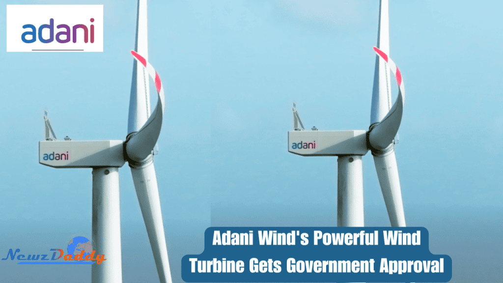 Adani Wind's Powerful Wind Turbine Gets Government Approval