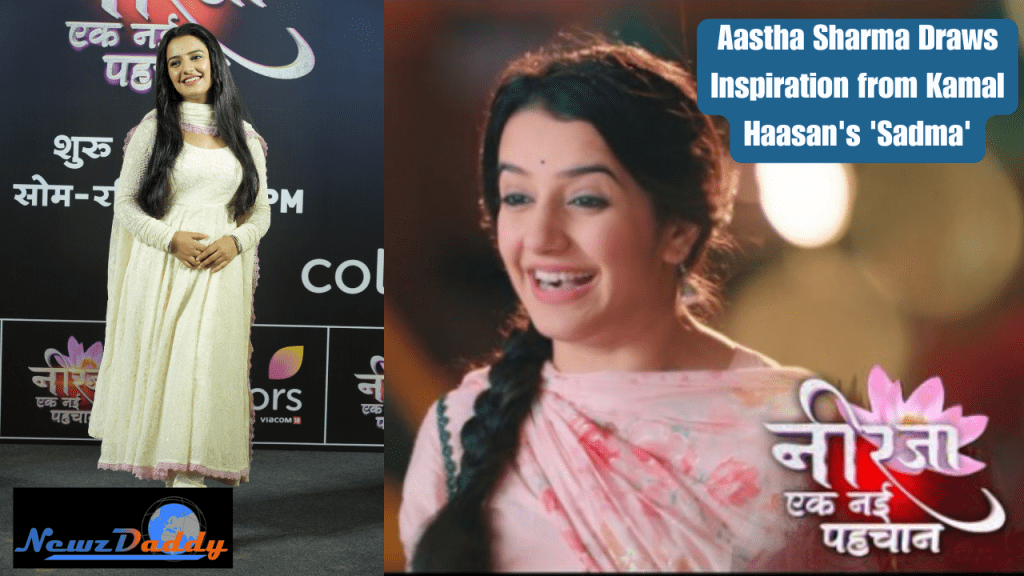 Aastha Sharma Draws Inspiration from Kamal Haasan's 'Sadma'