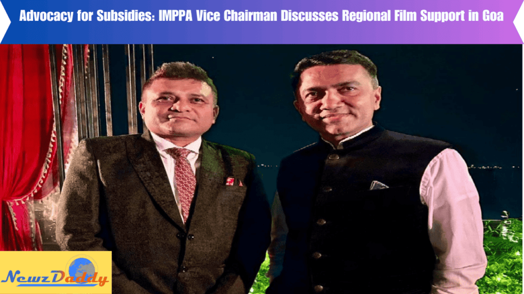 Advocacy for Subsidies IMPPA Vice Chairman Discusses Regional Film Support in Goa