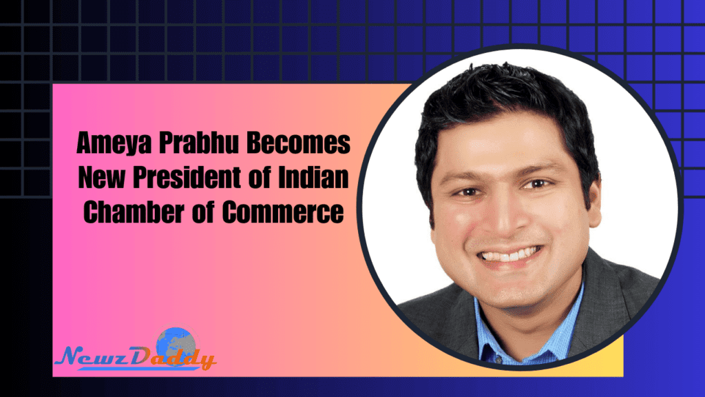 Ameya Prabhu Becomes New President of Indian Chamber of Commerce