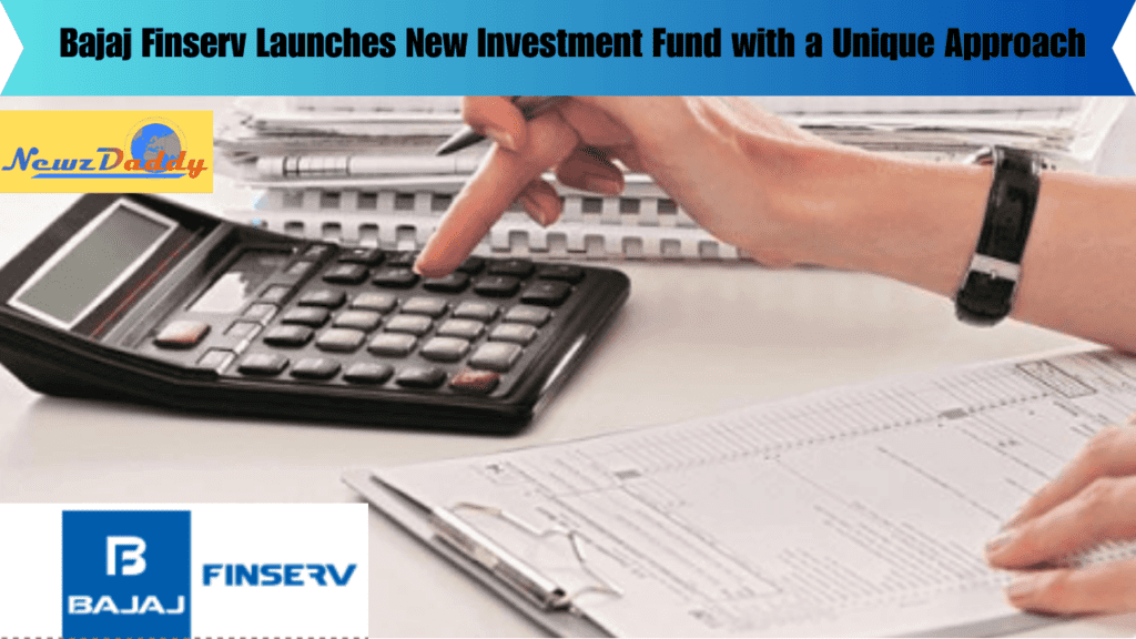 Bajaj Finserv Launches New Investment Fund with a Unique Approach