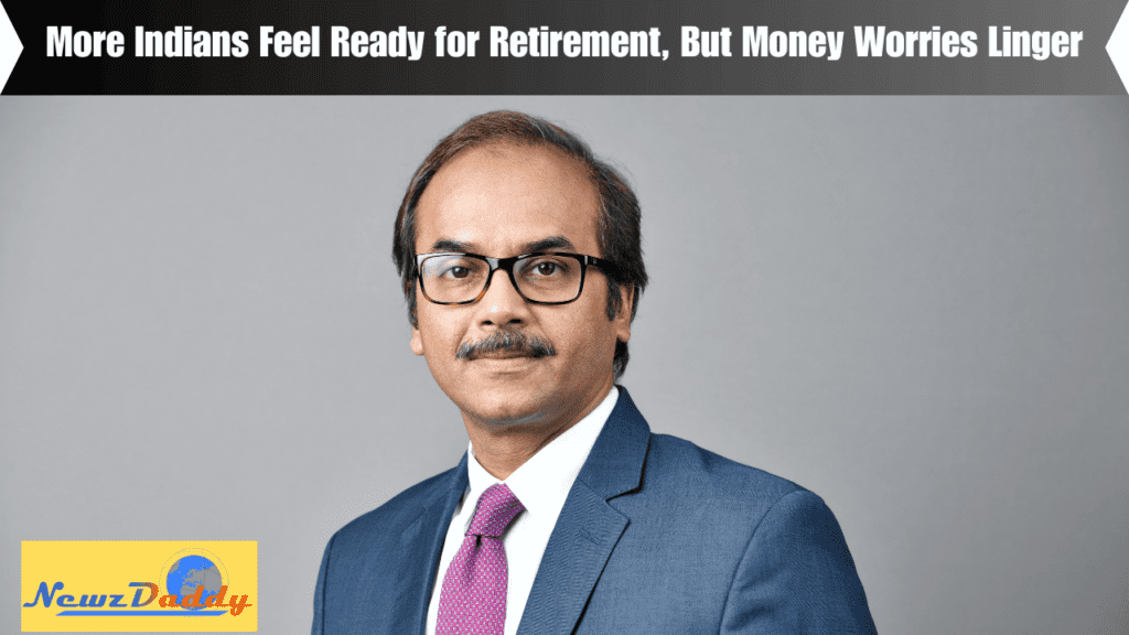 More Indians Feel Ready for Retirement, But Money Worries Linge