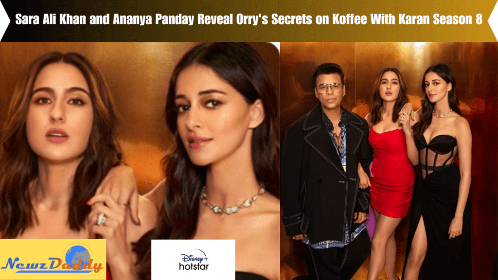 Sara Ali Khan and Ananya Panday Reveal Orry's Secrets on Koffee With Karan Season 8