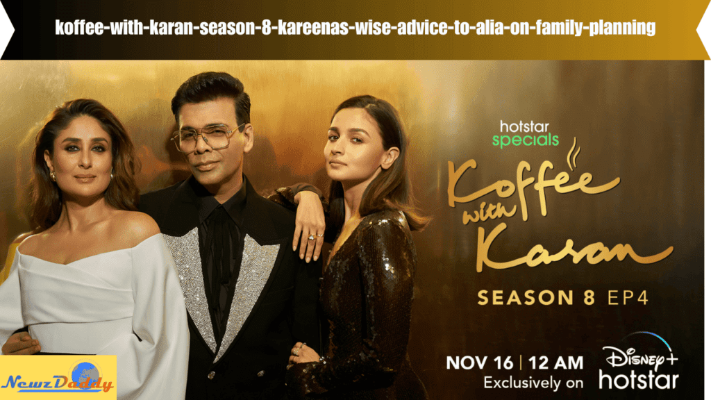 Koffee With Karan Season 8: Kareena's Wise Advice to Alia on Family Planning