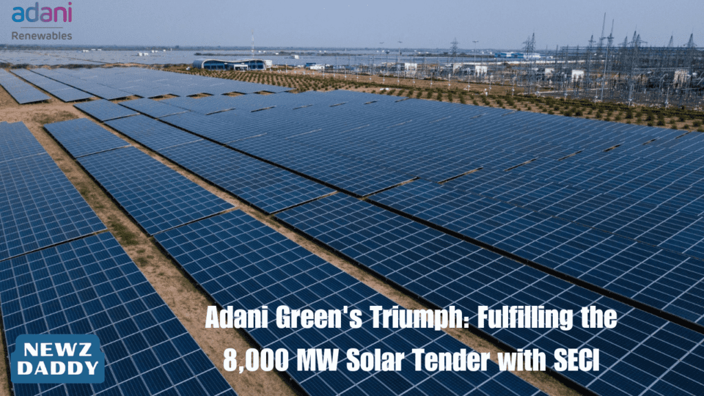 Adani Green's Triumph: Fulfilling the 8,000 MW Solar Tender with SECI