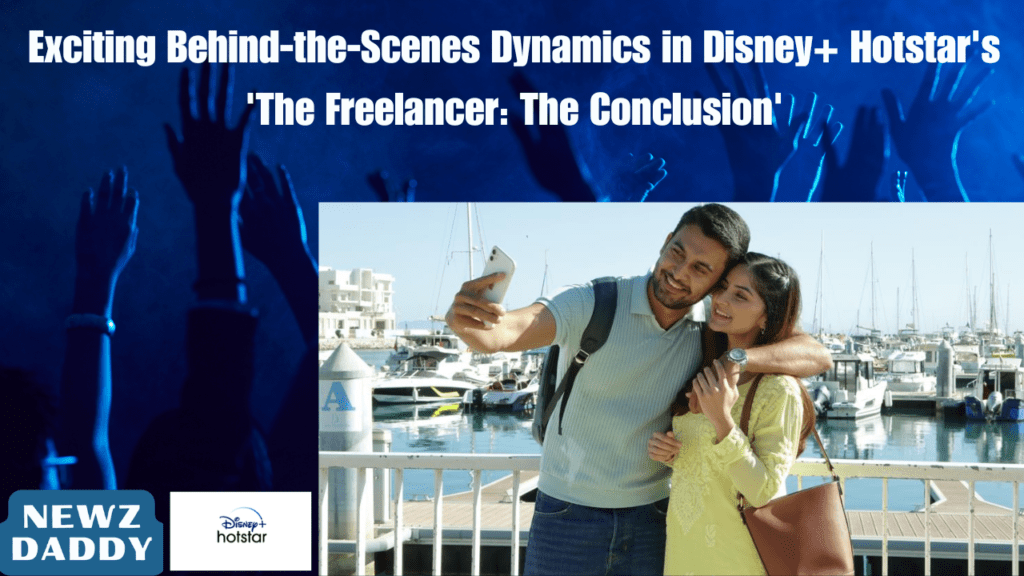 Exciting Behind-the-Scenes Dynamics in Disney+ Hotstar's 'The Freelancer The Conclusion'