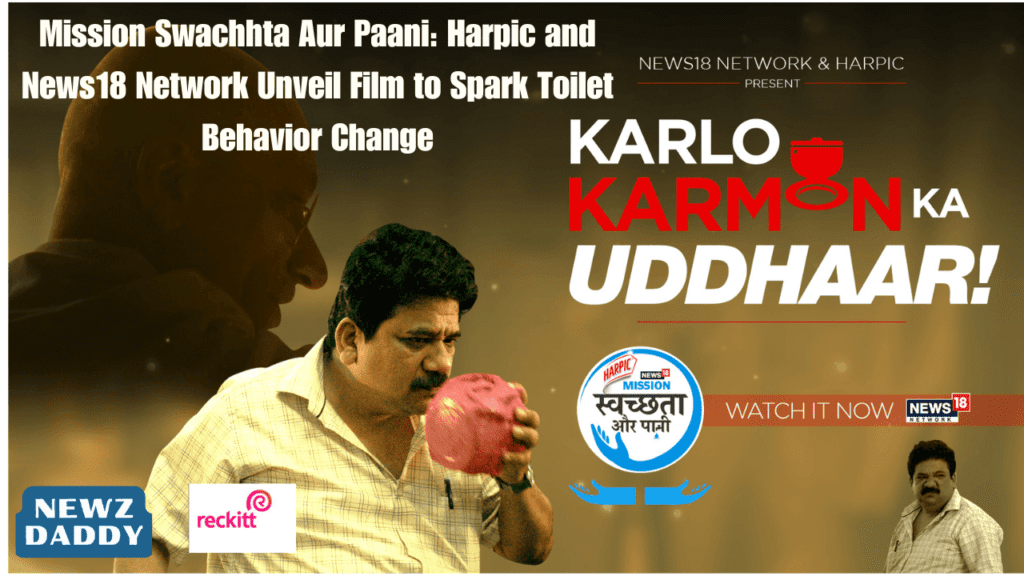 Mission Swachhta Aur Paani Harpic and News18 Network Unveil Film to Spark Toilet Behavior Change