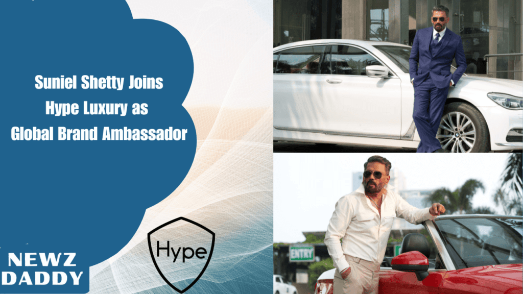 Suniel Shetty Joins Hype Luxury as Global Brand Ambassador