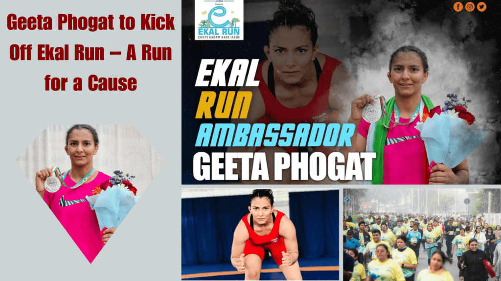 Geeta Phogat to Kick Off Ekal Run – A Run for a Cause