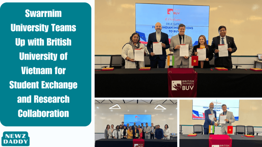 Swarrnim University Teams Up with British University of Vietnam for Student Exchange and Research Collaboration