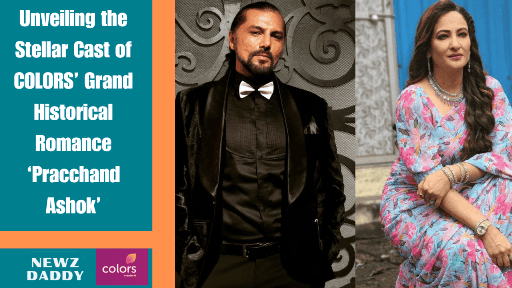 Unveiling the Stellar Cast of COLORS’ Grand Historical Romance ‘Pracchand Ashok