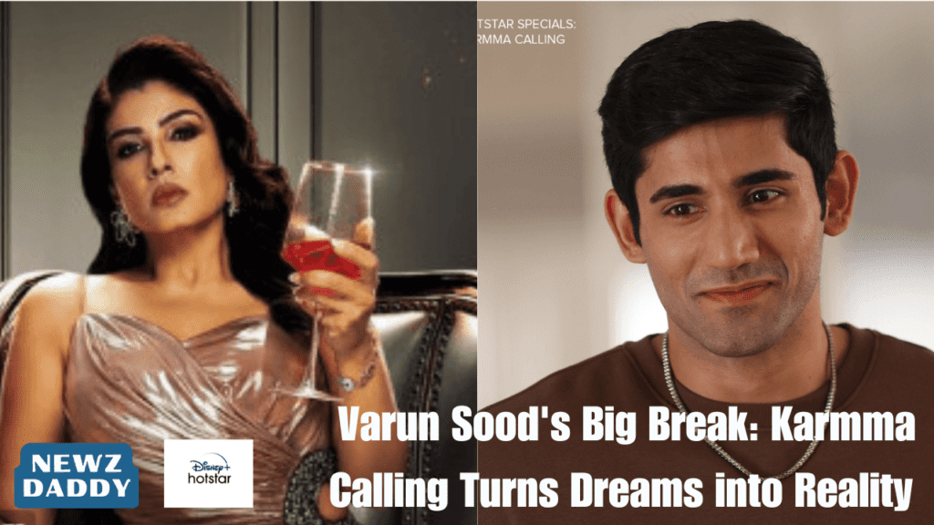 Varun Sood's Big Break: Karmma Calling Turns Dreams into Reality