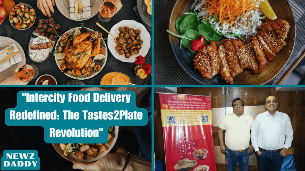 Intercity Food Delivery Redefined- The Tastes2Plate Revolution