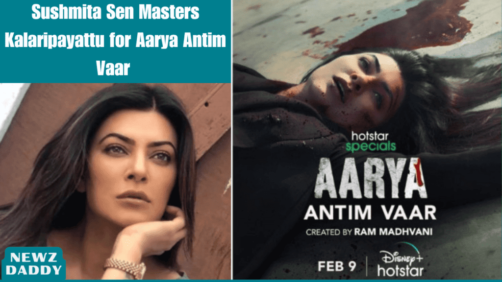 Sushmita Sen Masters Kalaripayattu for Aarya Antim Vaar 