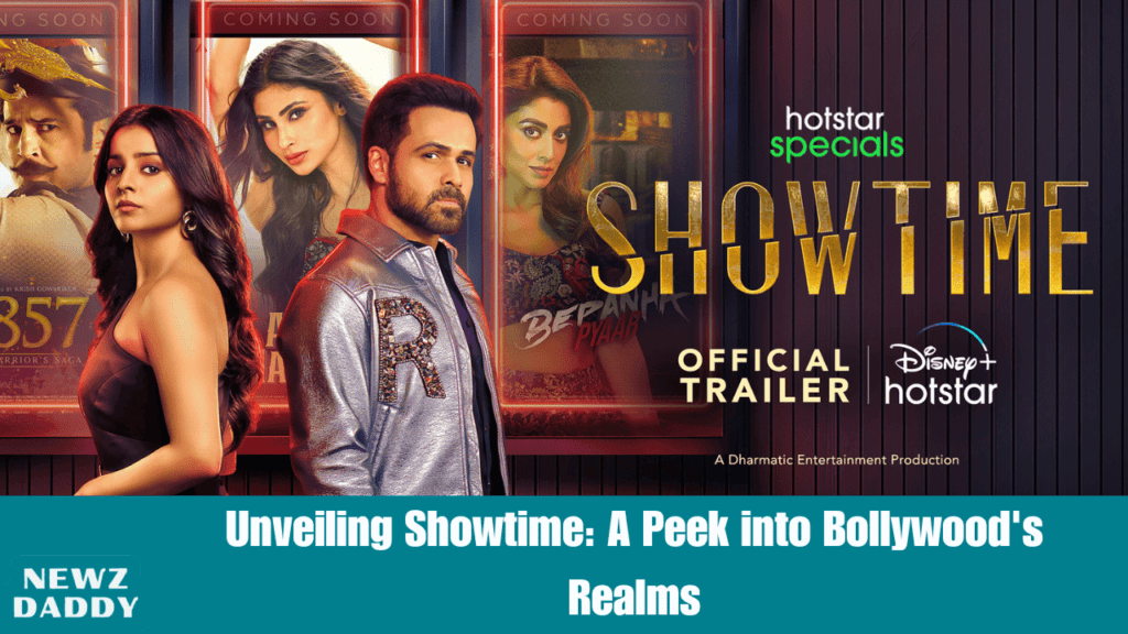 Unveiling Showtime: A Peek into Bollywood's Realms