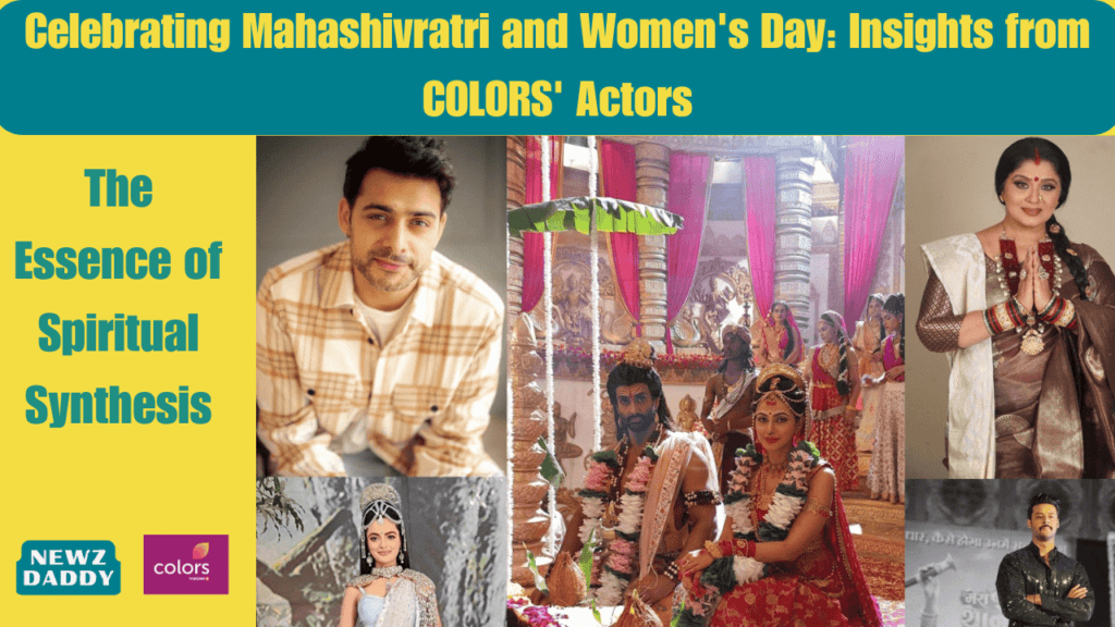 Celebrating Mahashivratri and Women's Day Insights from COLORS' Actors