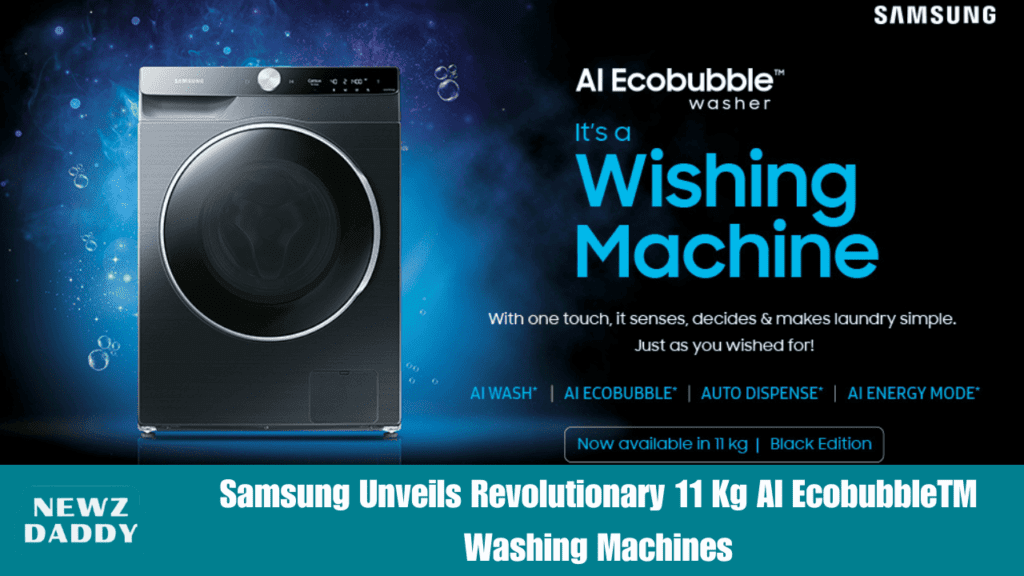 Samsung Unveils Revolutionary 11 Kg AI EcobubbleTM Washing Machines