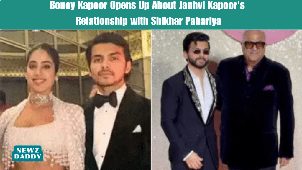 Boney Kapoor Opens Up About Janhvi Kapoor's Relationship with Shikhar Pahariya.