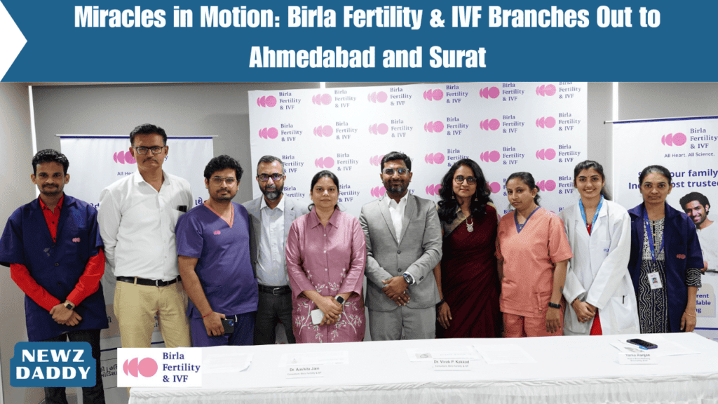 Miracles in Motion Birla Fertility & IVF Branches Out to Ahmedabad and Surat.