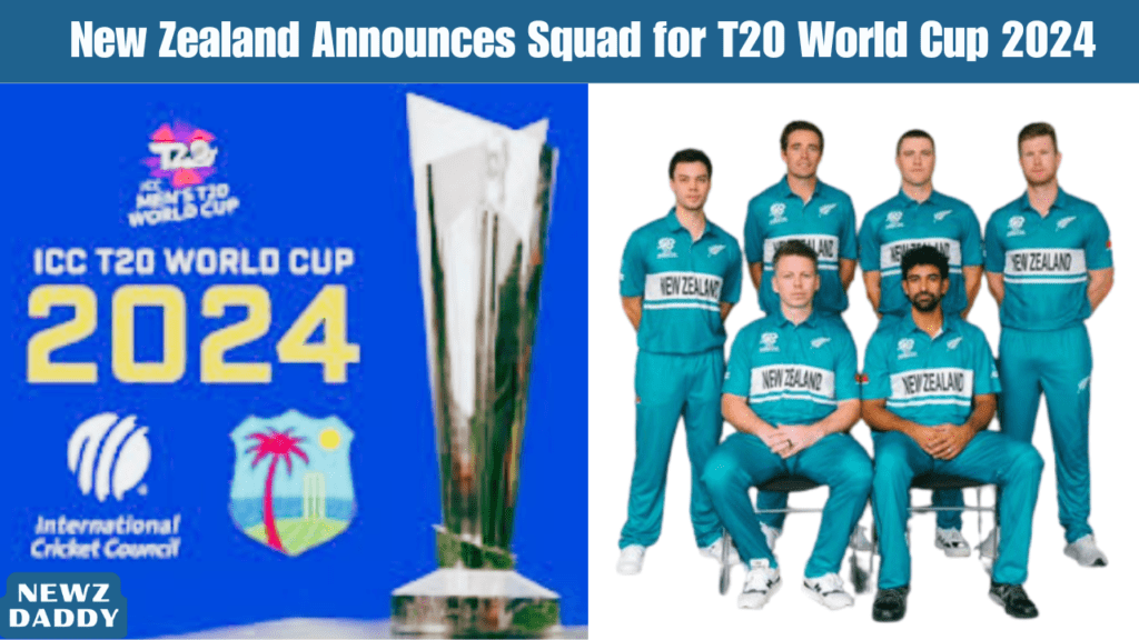 New Zealand Announces Squad for T20 World Cup 2024