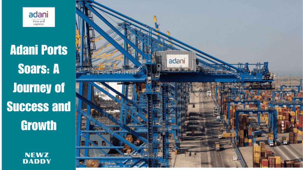 Adani Ports Soars: A Journey of Success and Growth