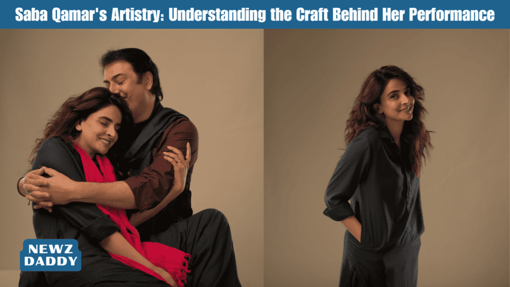 Saba Qamar's Artistry: Understanding the Craft Behind Her Performance