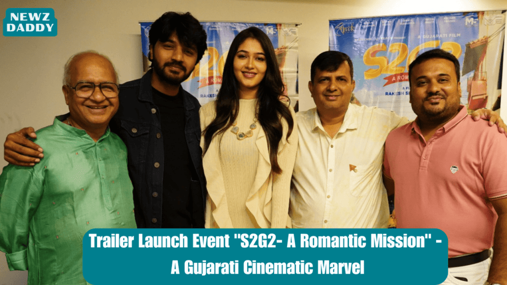 Trailer Launch Event S2G2- A Romantic Mission - A Gujarati Cinematic Marvel