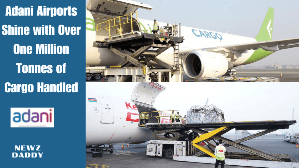 Adani Airports Shine with Over One Million Tonnes of Cargo Handled