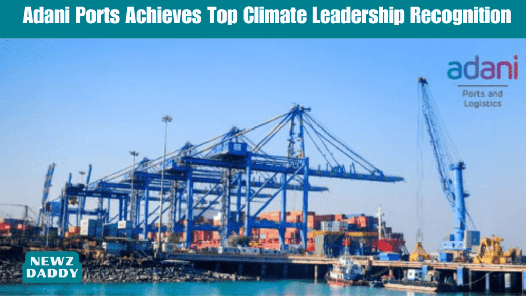 Adani Ports Achieves Top Climate Leadership Recognition