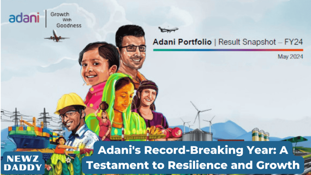 Adani's Record-Breaking Year A Testament to Resilience and Growth.