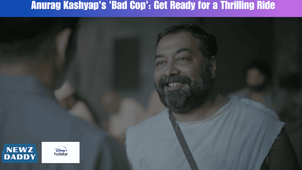 Anurag Kashyap's 'Bad Cop': Get Ready for a Thrilling Ride