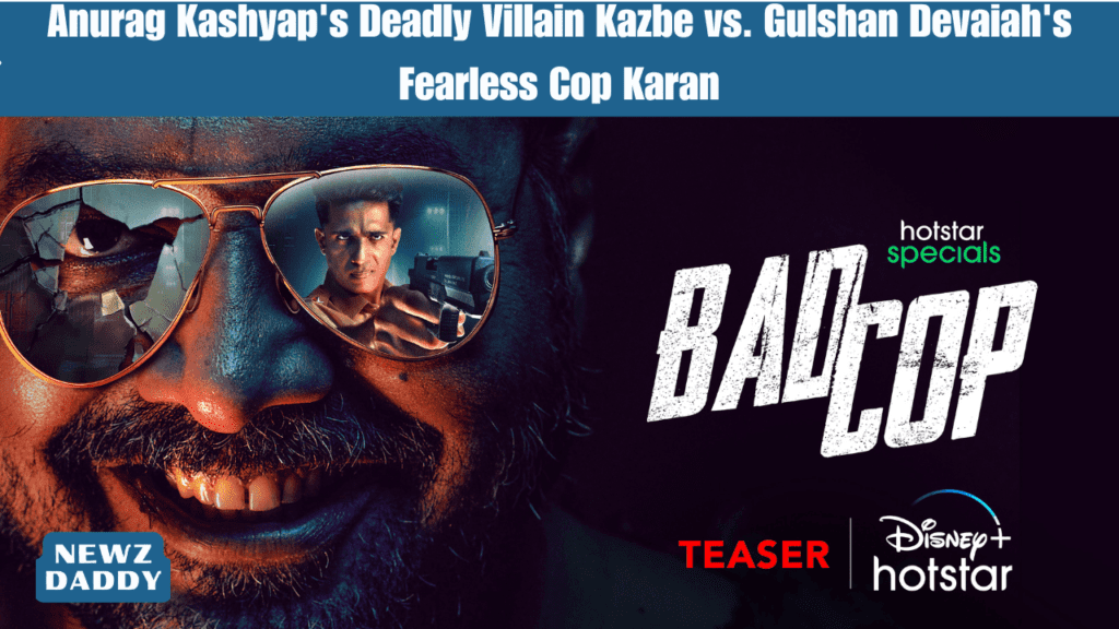 Anurag Kashyap's Deadly Villain Kazbe vs. Gulshan Devaiah's Fearless Cop Karan