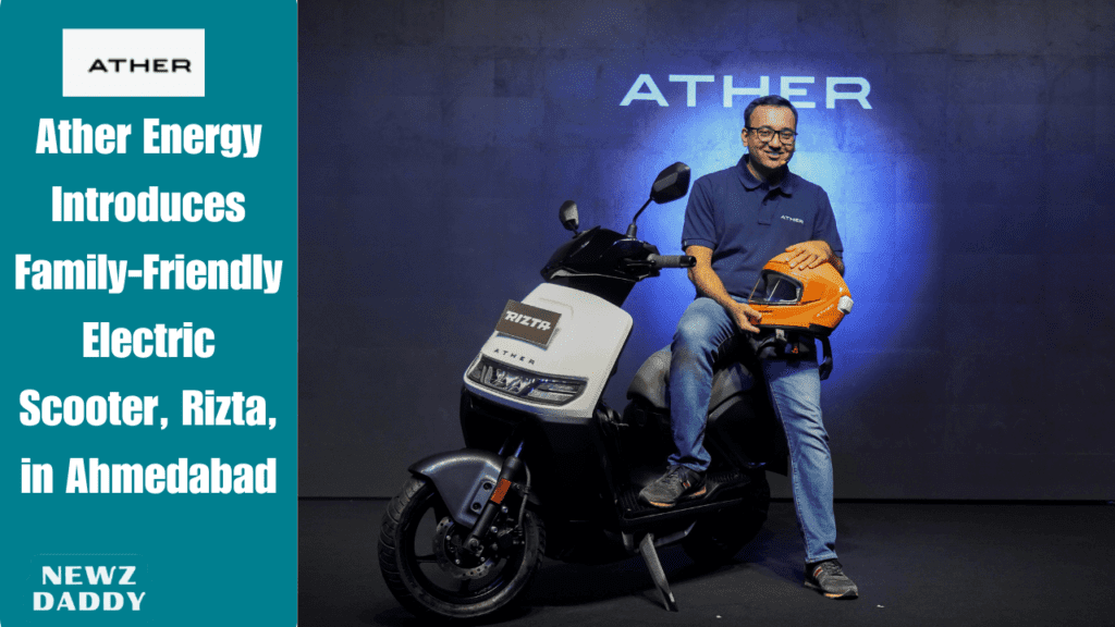 Ather Energy Introduces Family-Friendly Electric Scooter, Rizta, in Ahmedabad