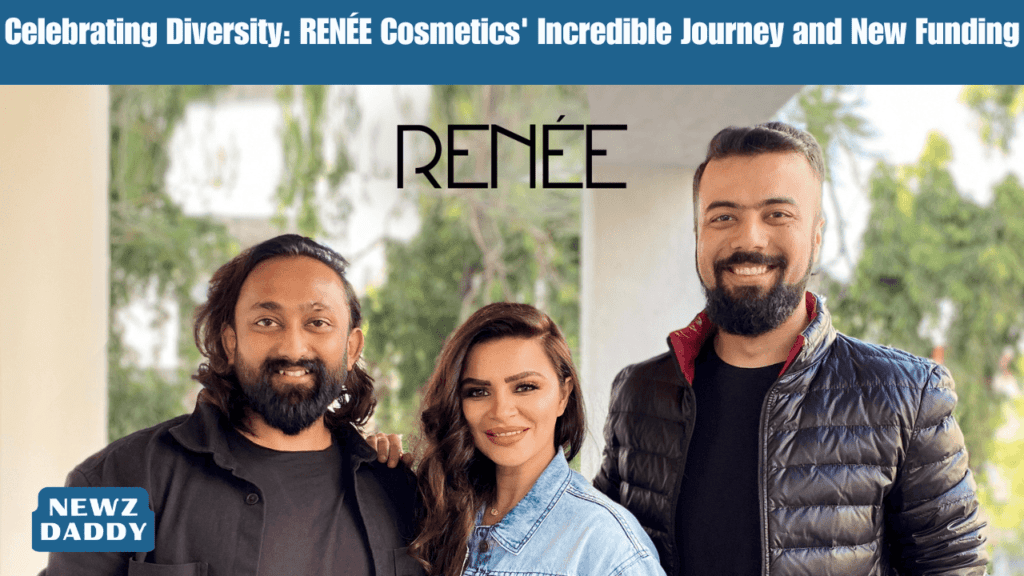 Celebrating Diversity: RENÉE Cosmetics' Incredible Journey and New Funding