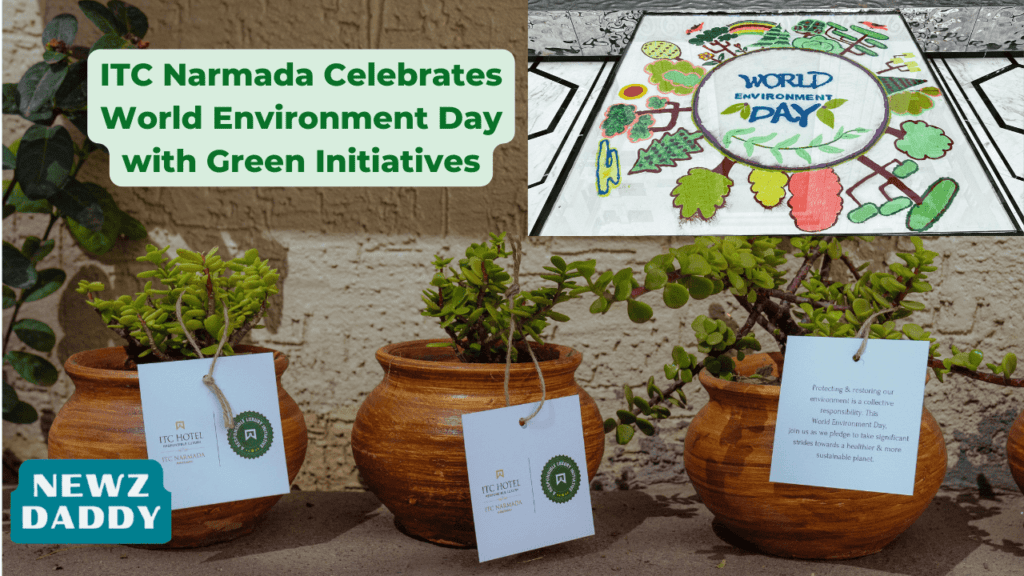 ITC Narmada Celebrates World Environment Day with Green Initiatives