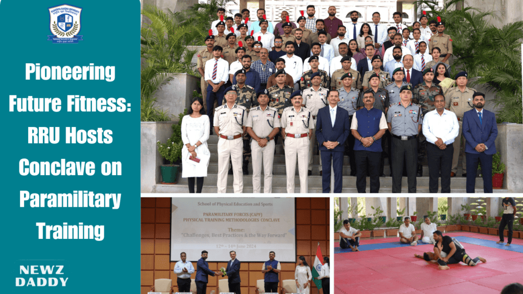 Pioneering Future Fitness: RRU Hosts Conclave on Paramilitary Training