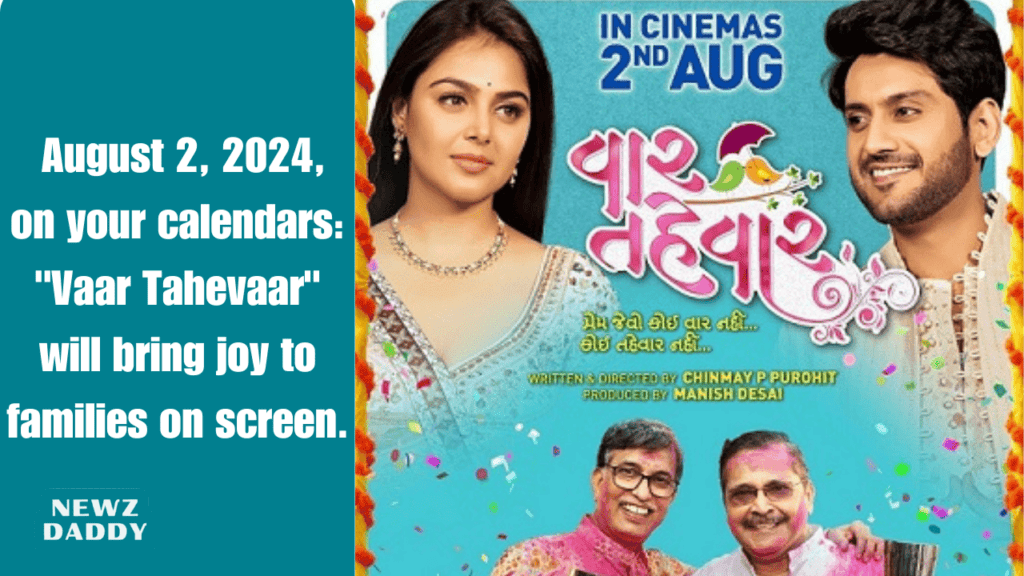  August 2, 2024, on your calendars: "Vaar Tahevaar" will bring joy to families on screen.