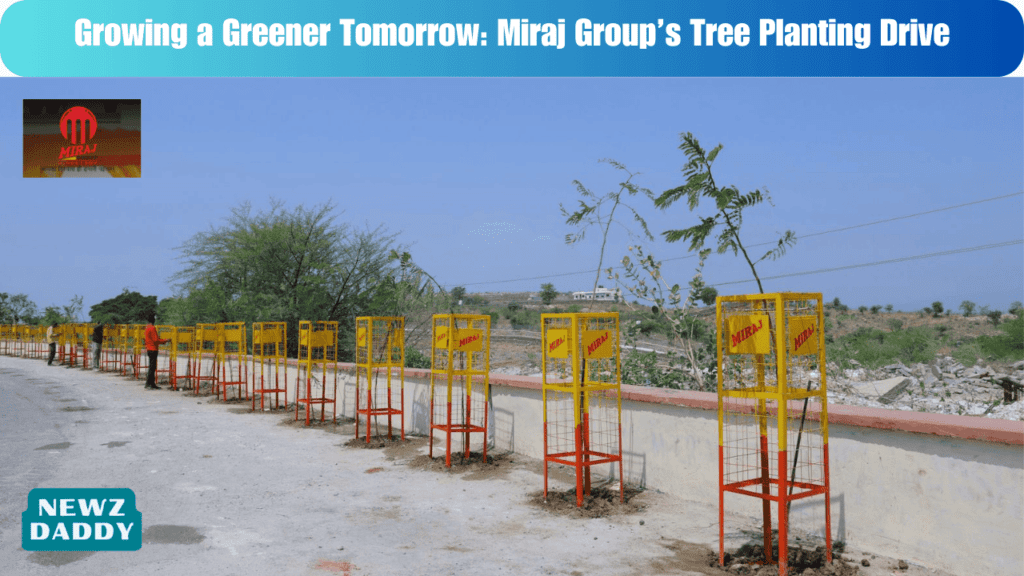 Growing a Greener Tomorrow: Miraj Group’s Tree Planting Drive