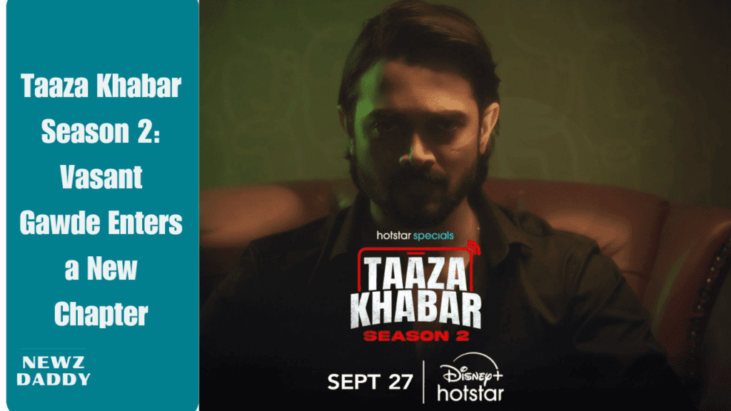 Taaza Khabar Season 2: Vasant Gawde Enters a New Chapter