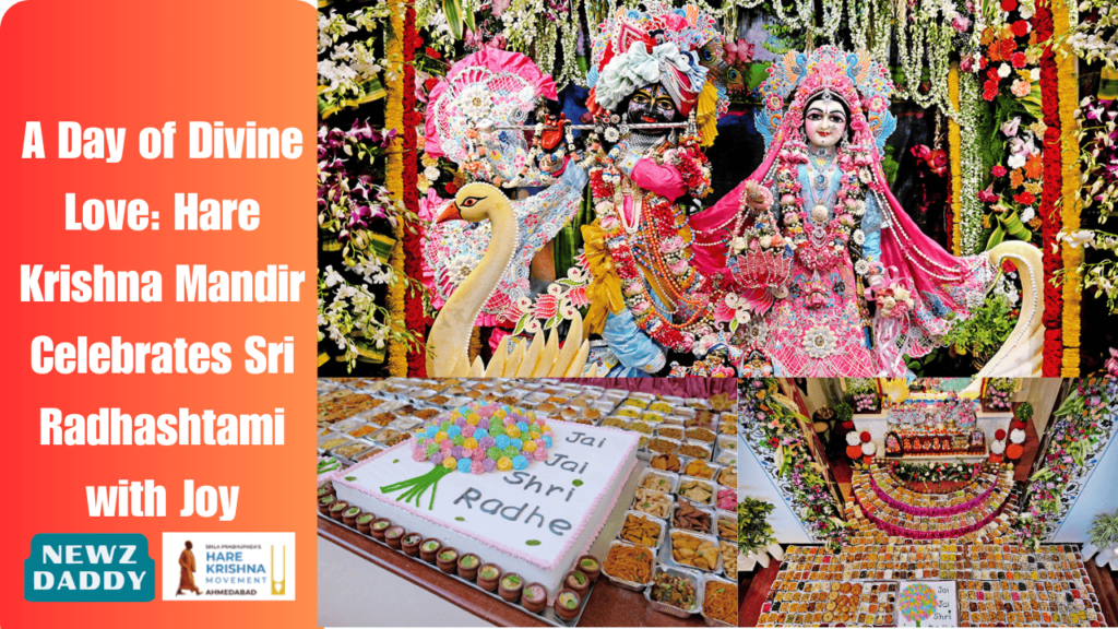 A Day of Divine Love: Hare Krishna Mandir Celebrates Sri Radhashtami with Joy