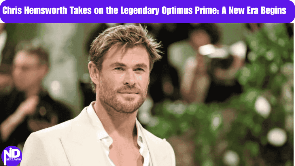 Chris Hemsworth Takes on the Legendary Optimus Prime: A New Era Begins