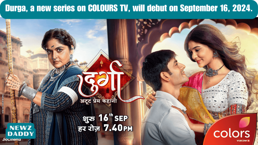 Durga, a new series on COLOURS TV, will debut on September 16, 2024.