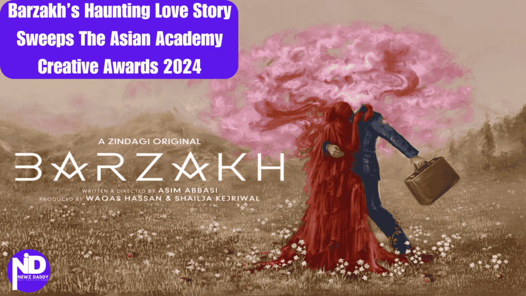 Barzakh’s Haunting Love Story Sweeps the 2024 Asian Academy Creative Awards