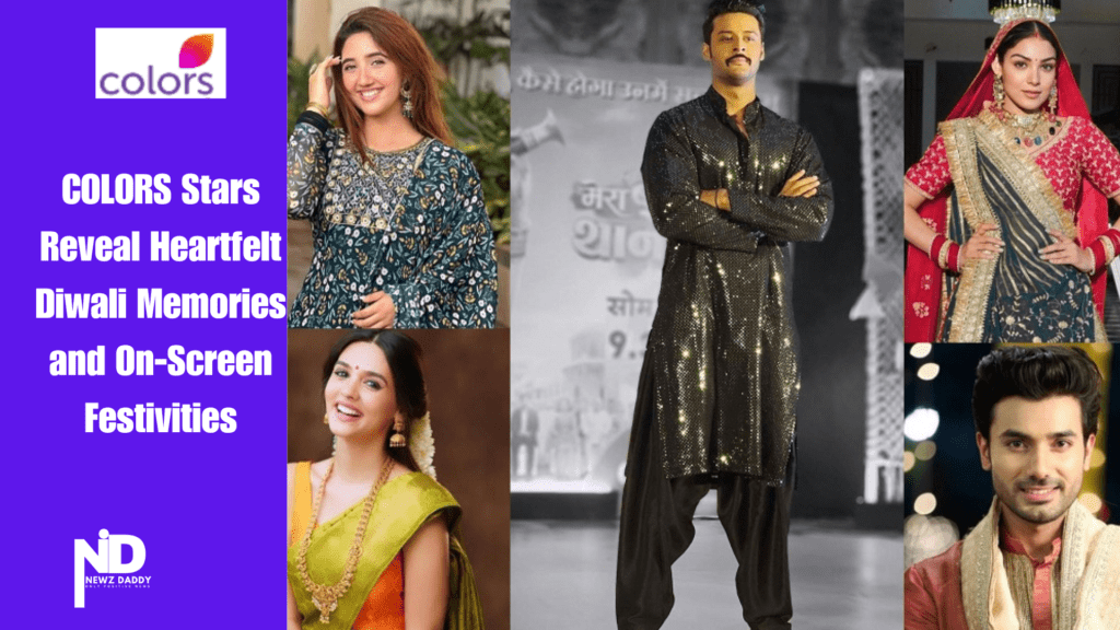 COLORS Stars Reveal Heartfelt Diwali Memories and On-Screen Festivities