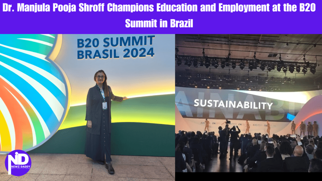 Dr. Manjula Pooja Shroff Champions Education and Employment at the B20 Summit in Brazil.