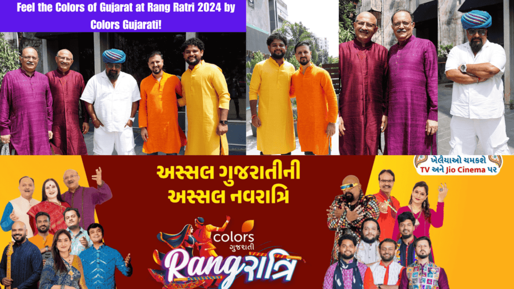 Feel the Colors of Gujarat at Rang Ratri 2024 by Colors Gujarati!