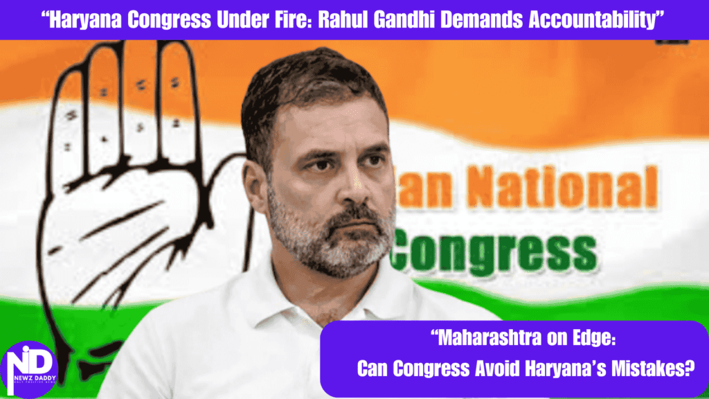 “Haryana Congress Under Fire Rahul Gandhi Demands Accountability”