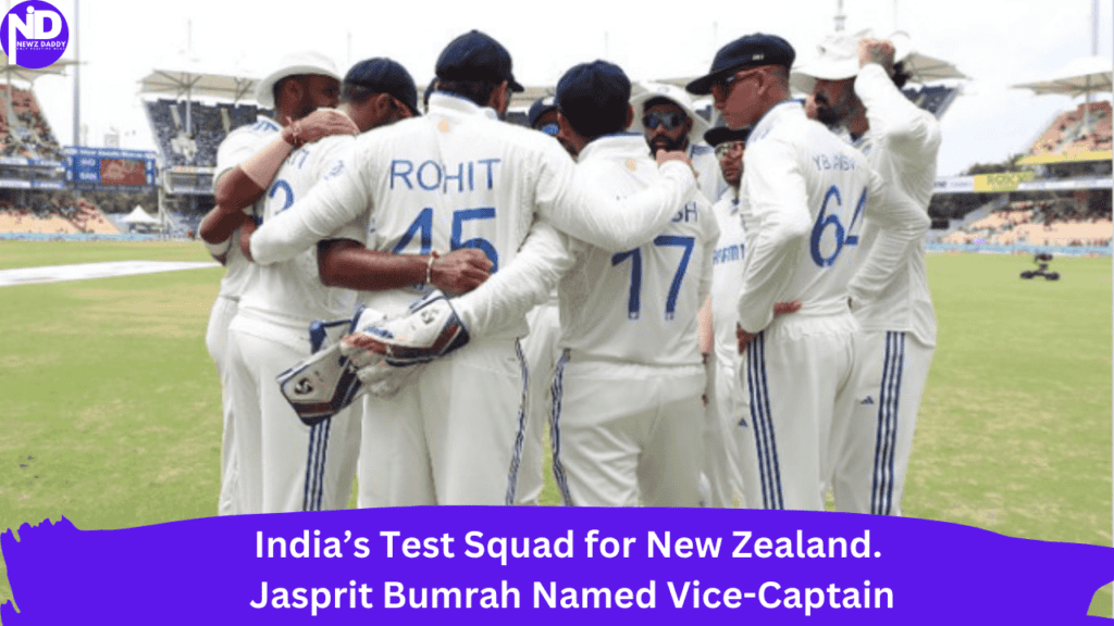 India’s Test Squad for New Zealand. Jasprit Bumrah Named Vice-Captain